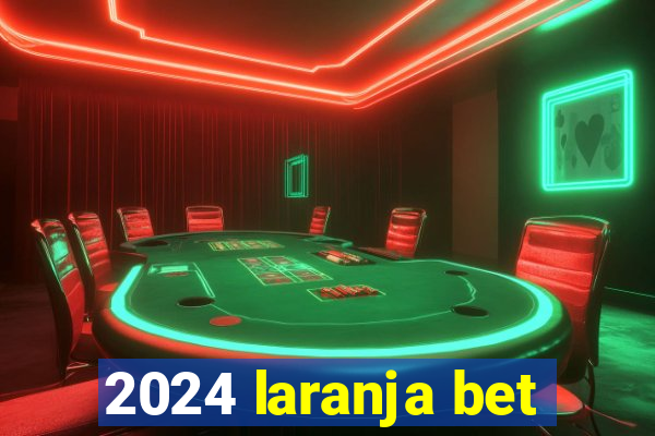 2024 laranja bet